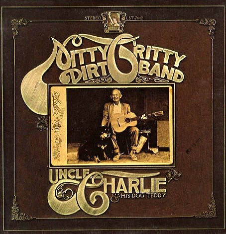 Nitty Gritty Dirt Band – Uncle Charlie & His Dog Teddy (UK Liberty 1970, EX/EX)