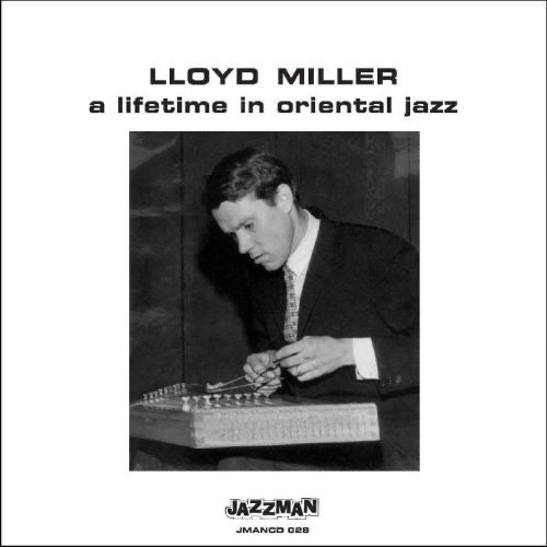 Lloyd Miller – A Lifetime in Oriental Music (Vinyl LP, Jazzman, 2009 Edition) – NM/NM