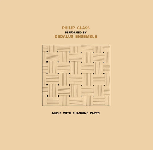 Philip Glass & Dedalus Ensemble, Music in Changing Parts (2-LP Sub Rosa)