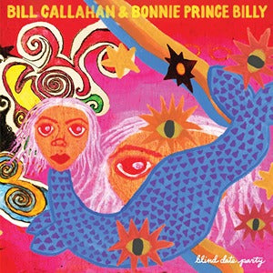 Bill Callahan & Bonnie Prince Billy blind date party 2-LP Drag City Mint