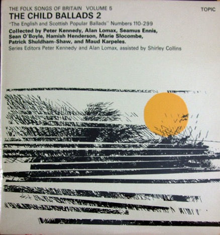 Various Artists – The Folk Songs of Britain Volume 5: The Child Ballads 2 (Vinyl LP, Topic Records, 1969 Reissue) – EX / EX