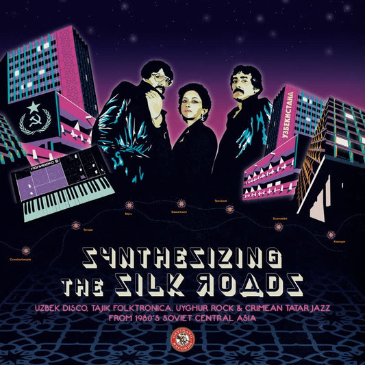 Synthesizing the Silk Roads: Uzbek Disco, Tajik Folktronica, Uyghur Rock & Tatar Jazz from 1980s Soviet Central Asia 2-LP