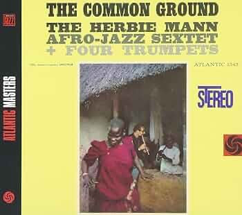 Herbie Mann Afro-Jazz Sextet & Four Trumpets – The Common Ground (CD, Atlantic Masters) – Mint / Sealed