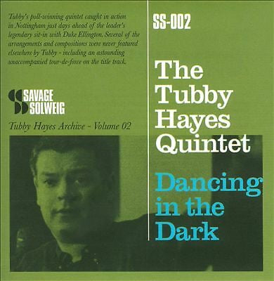 The Tubby Hayes Quintet – Dancing in the Dark (CD, Savage Solweig Records, 2011) – Mint / Sealed