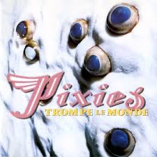 Pixies - Trompe Le Monde LP Mint/Sealed