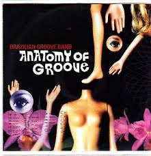 Brazilian Groove Band – Anatomy of Groove (CD, Far Out Recordings, 2009) – Mint / Sealed