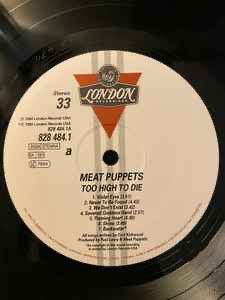 Vinyl record label for 'Meat Puppets Too High to Die' by London Records