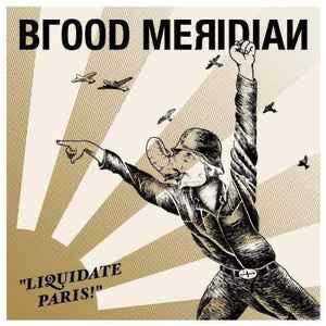 Blood Meridian - Liquidate Paris (Vinyl LP, Elevation, 2007) - Mint / Sealed