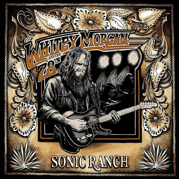 Whitey Morgan and the 78’s – Sonic Ranch (White Vinyl LP, 2015) – EX / EX
