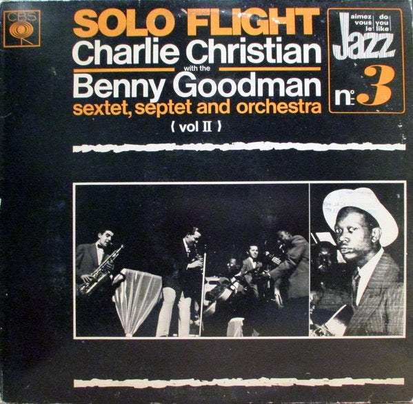 Charlie Christian – Solo Flight: With The Benny Goodman Sextet, Septet and Orchestra Vol. II (Vinyl LP, CBS, 1969, Mono) – VG / EX