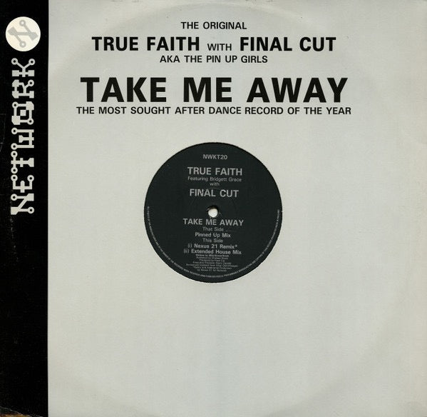 True Faith Featuring Bridgett Grace with Final Cut – Take Me Away (12" Vinyl, Network Records, 1991) – Near Mint