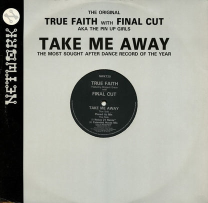 True Faith Featuring Bridgett Grace with Final Cut – Take Me Away (12" Vinyl, Network Records, 1991) – Near Mint