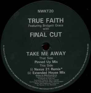 True Faith Featuring Bridgett Grace with Final Cut – Take Me Away (12" Vinyl, Network Records, 1991) – Near Mint