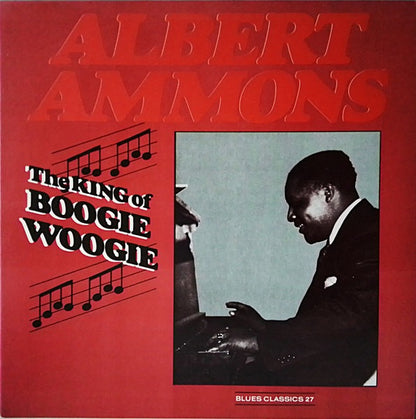 Albert Ammons – The King of Boogie Woogie (Vinyl LP, Blues Classics, 1981) – EX / EX
