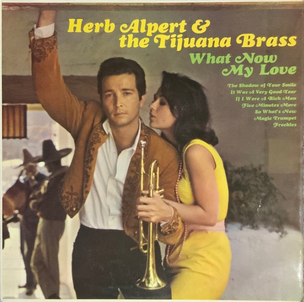 Herb Alpert & the Tijuana Brass - What Now My Love (Vinyl LP, Pye 1966) - Vg+ / Ex