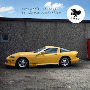 Bushman’s Revenge – Et Hån Mot Overklassen (2-LP, Rune Grammofon, Mint & Sealed):