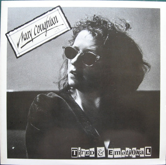 Mary Coughlan – Tired and Emotional (Vinyl LP, Mystery Records, 1987) – Near Mint