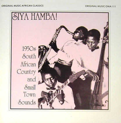 Various Artists – Siya Hamba! 1950s Country and Small Town Sounds (Vinyl LP, Original Music) – EX/EX