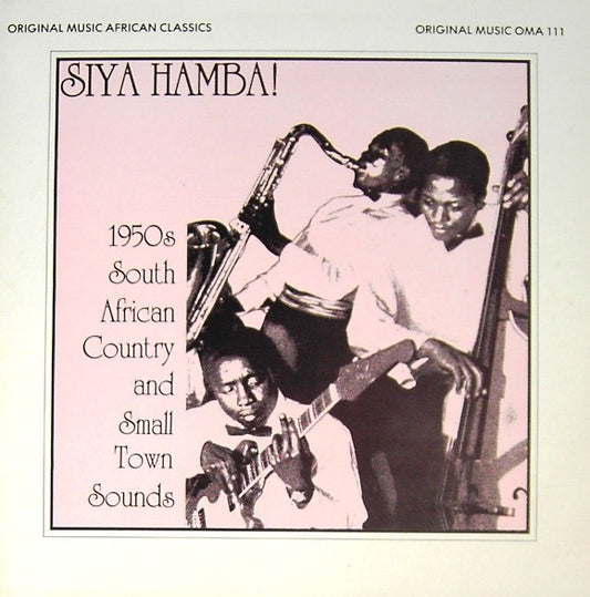Various Artists – Siya Hamba! 1950s Country and Small Town Sounds (Vinyl LP, Original Music) – EX/EX