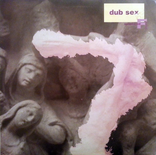 Dub Sex -  Splintered (Vinyl LP, Cut Deep, 1989) - EX / EX