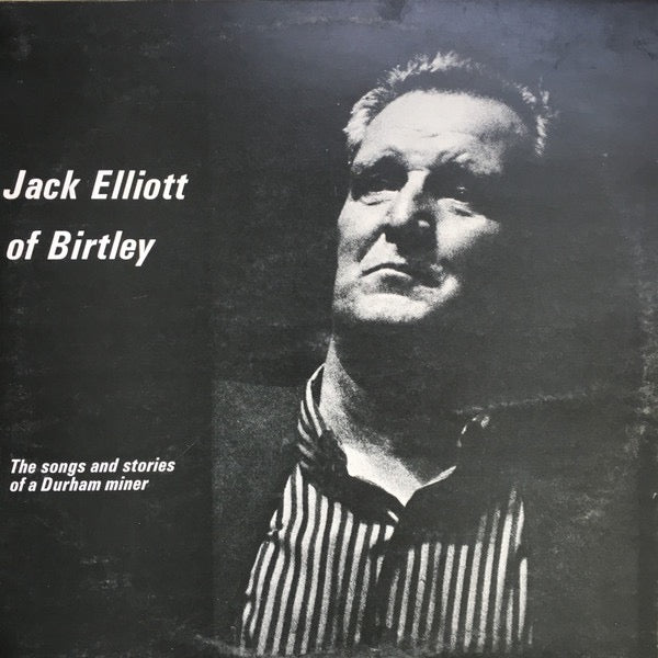 Jack Eliot of Birtley - Songs of a `Durham Miner (Vinyl LP, Leader, 1969) - EX / EX