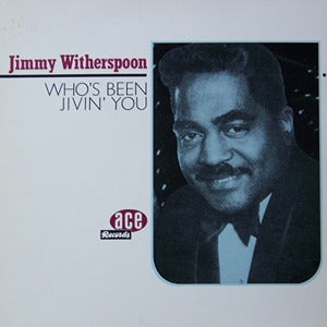 Jimmy Witherspoon Who's Been Jiving You LP Ace EX/EX