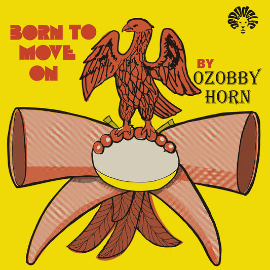 Ozobby Horn – Born to Move On (Vinyl LP, Afrodelic, 2025) – Mint/ Sealed